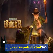 jogos manipulados bet365